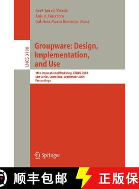 【3-4周达】Groupware: Design, Implementation, and Use : 10th International Workshop, CRIWG 2004, San ... [9783540230168]