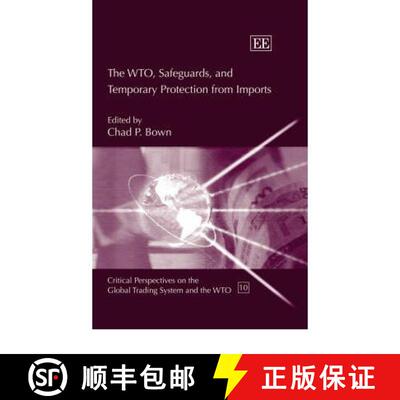 【3-4周达】The WTO, Safeguards, and Temporary Protection from Imports [9781845422547]