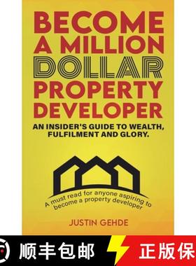 预订 Become a Million Dollar Property Developer: An Insider's Guide to Wealth, Fulfilment and Glory [9780646857107]