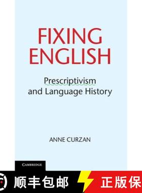 【3-4周达】Fixing English: Prescriptivism and Language History [9781107020757]