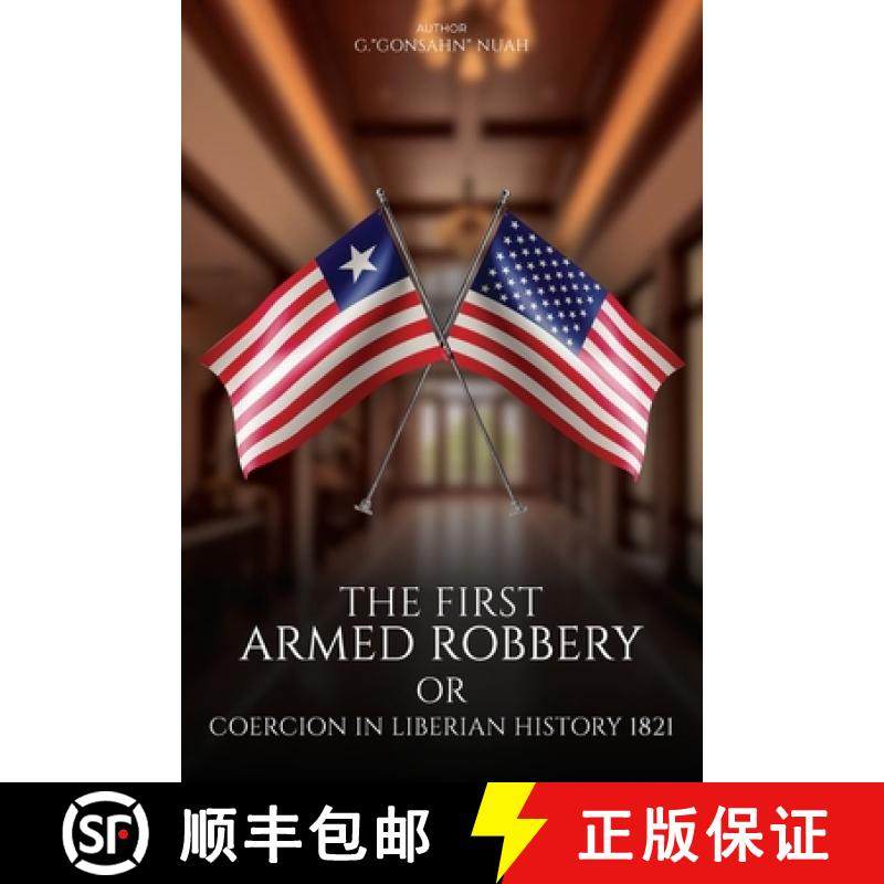 【3-4周达】The First Armed Robbery or Coercion in Liberian History 1821 [9798349299667]