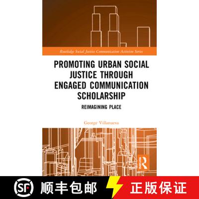 【3-4周达】精装 Promoting Urban Social Justice Through Engaged Communication Scholarship: Reimagining... [9781032015170]