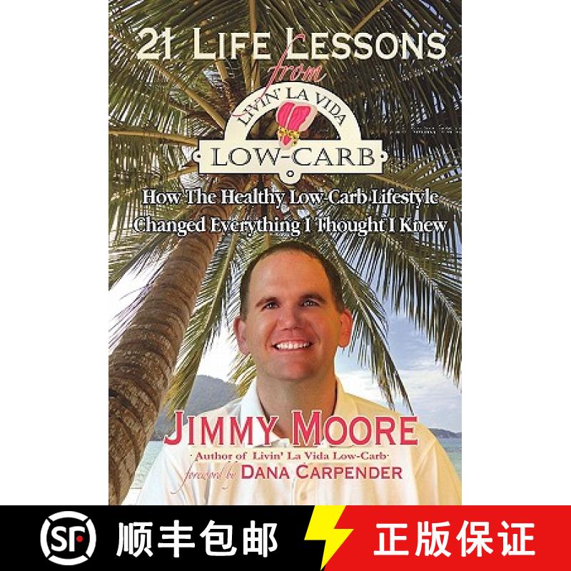预订 21 Life Lessons From Livin' La Vida Low-Carb: How The Healthy Low-Carb Lifestyle Changed Everyth... [9781439262221]