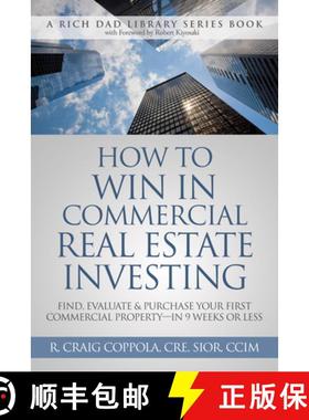 【3-4周达】How to Win in Commercial Real Estate Investing: Find, Evaluate & Purchase Your First Comme... [9781612681368]