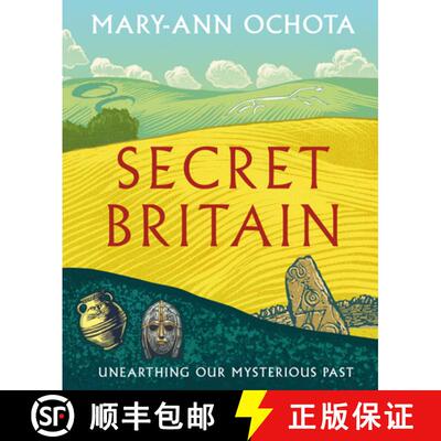 精装 Secret Britain: Unearthing Our Mysterious Past [9780711253469]