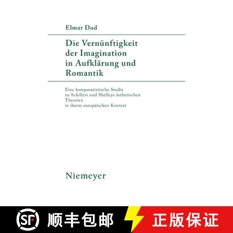 【3-4周达】Die Vernünftigkeit Der Imagination in Aufklärung Und Romantik: Eine Komparatistische Stu... [9783484180840]
