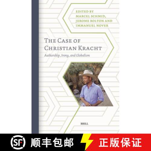预订 精装 The Case of Christian Kracht: Authorship, Irony, and Globalism [9789004682290]