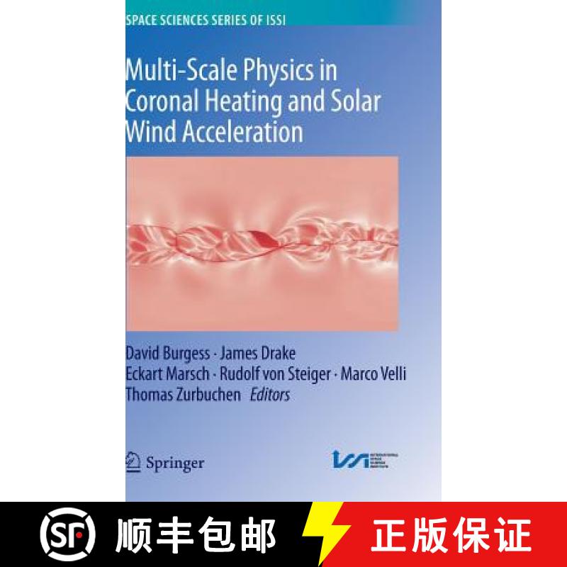 【3-4周达】Multi-Scale Physics in Coronal Heating and Solar Wind Acceleration: From the Sun Into the ... [9781461464600]