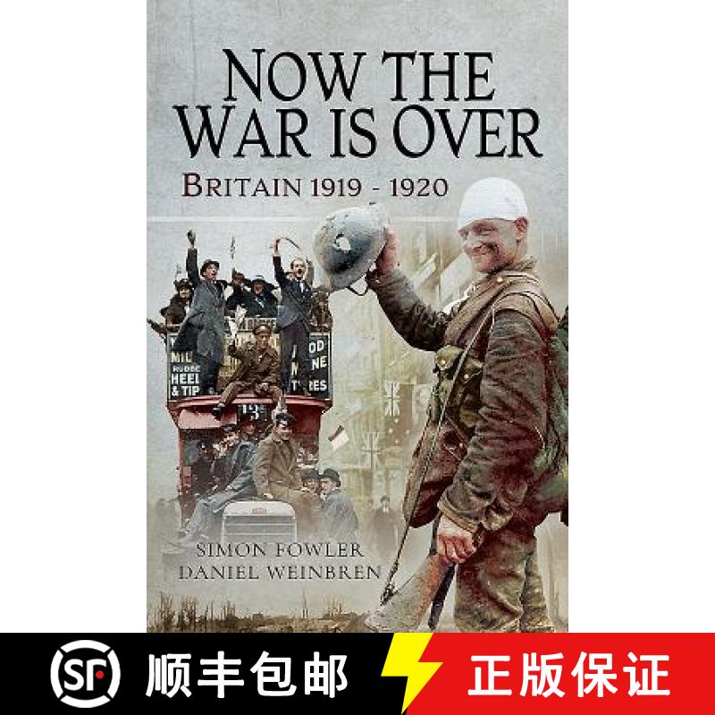 【3-4周达】Now the War Is Over: Britain 1919 - 1920 [9781473885974]
