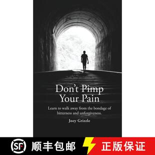 【3-4周达】Don't Pimp Your Pain: Learn to Walk Away From the Bondage of Bitterness and Unforgiveness [9781087857039]
