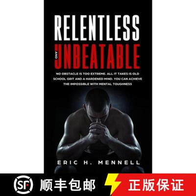 【3-4周达】Relentless and Unbeatable: No Obstacle Is Too Extreme. All It Takes Is Old School Grit and... [9781647450342]