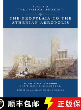 【3-4周达】The Propylaia to the Athenian Akropolis II : The Classical Building [9780876619414]