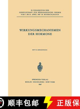 【3-4周达】Wirkungsmechanismen der Hormone: 18. Colloquium am 5.-8. April 1967 [9783540037507]