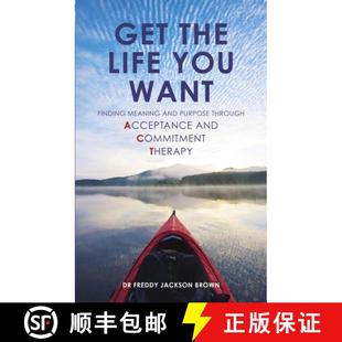 You Acceptance Want Life Get Commitment Through Finding Therapy and the Purpose 4周达 9781780285337 Meaning