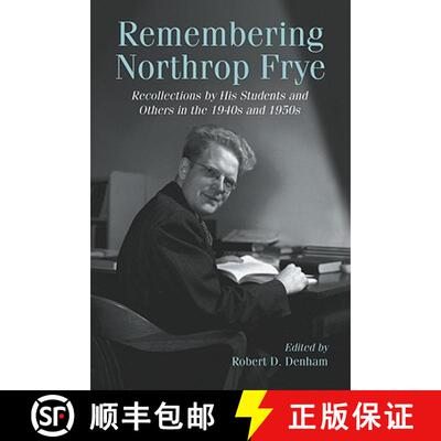 【3-4周达】Remembering Northrop Frye : Recollections by His Students and Others in the 1940s and 1950s [9780786460694]