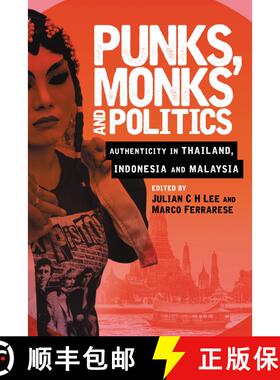 【3-4周达】Punks, Monks and Politics : Authenticity in Thailand, Indonesia and Malaysia [9781786600219]