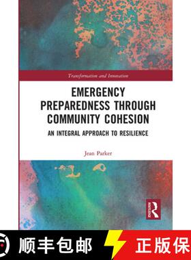 预订 Emergency Preparedness Through Community Cohesion: An Integral Approach to Resilience [9780367730390]