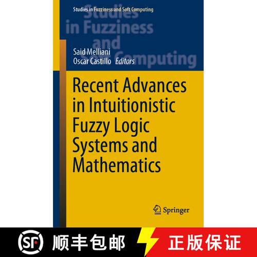 【3-4周达】精装 Recent Advances in Intuitionistic Fuzzy Logic Systems and Mathematics [9783030539283]