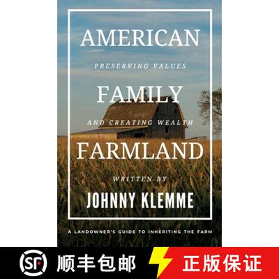 【3-4周达】American Family Farmland : Preserving Values & Creating Wealth A Landowner's Guide to Inhe... [9781962956833]