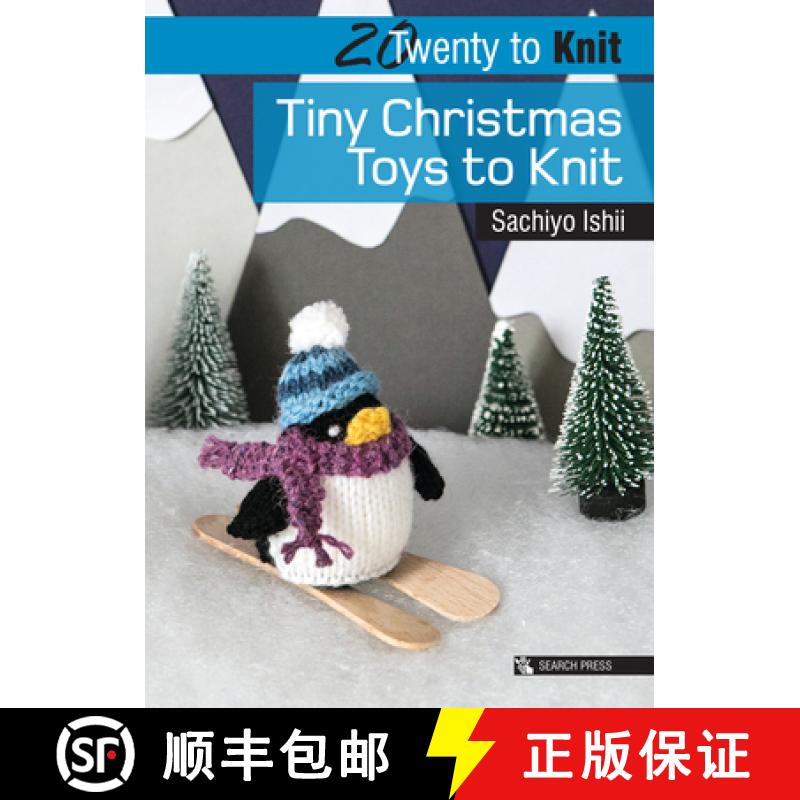 【3-4周达】Twenty to Knit: Tiny Christmas Toys to Knit [9781782215363]