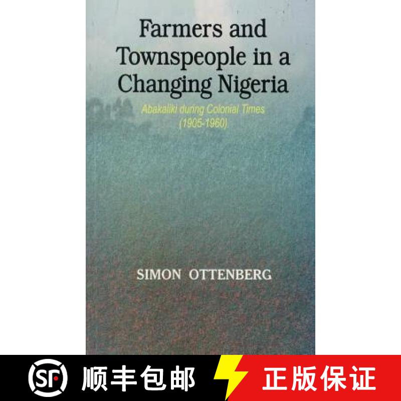 【3-4周达】Farmers and Townspeople in a Changing Nigeria: Abakaliki during Colonial Times (1905-1960) [9789780295332]