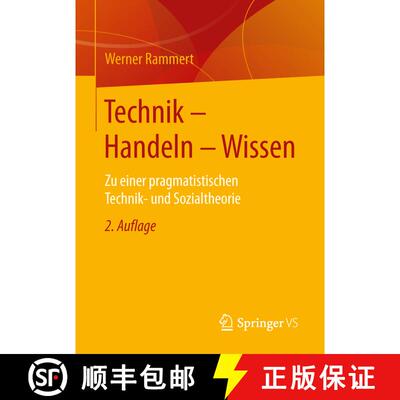 【3-4周达】Technik - Handeln - Wissen : Zu einer pragmatistischen Technik- und Sozialtheorie (2., akt... [9783658117726]