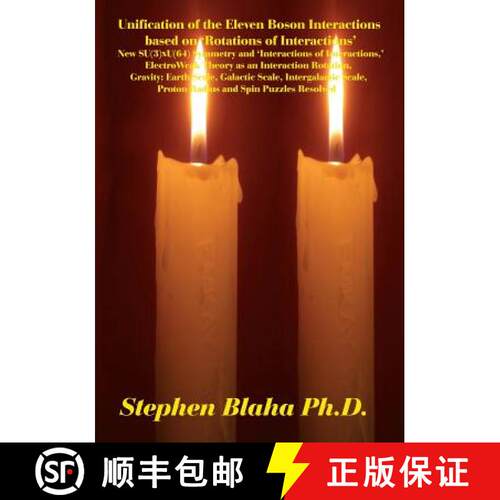 【3-4周达】Unification of the Eleven Boson Interactions Based on 'rotations of Interactions': New Su(... [9780998457536]