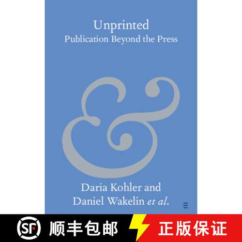 预订 Unprinted: Publication Beyond the Press [9781009545310]