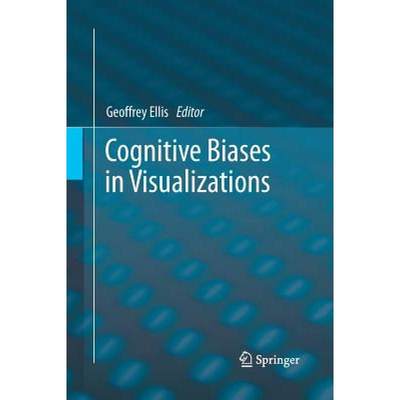 【4周达】Cognitive Biases in Visualizations [9783030071042]