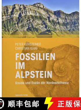 预订 Fossilien im Alpstein: Kreide und Eozän der Nordostschweiz [Fossils in the Alpstein: The Cretac... [9783858827906]