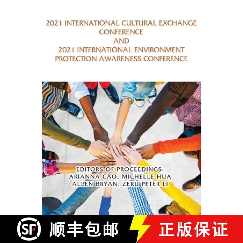 【2-3周达】2021 International Cultural Exchange Conference and 2021 International Environment Protect... [9781956803846]