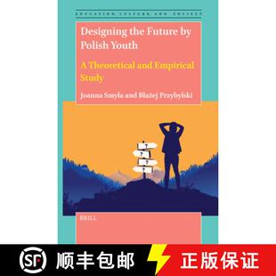 预订 Designing the Future by Polish Youth: A Theoretical and Empirical Study [9789004733244]