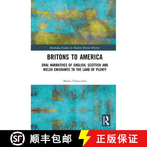 【3-4周达】精装 Britons to America: Oral Narratives of English, Scottish and Welsh Emigrants to the L... [9781032940199]