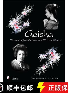 【3-4周达】Geisha: Women of Japans Flower and Willow World: Women of Japan's Flower & Willow World [9780764321535]