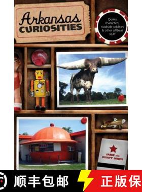 【3-4周达】Arkansas Curiosities: Quirky Characters, Roadside Oddities & Other Offbeat Stuff, First Ed... [9780762748945]