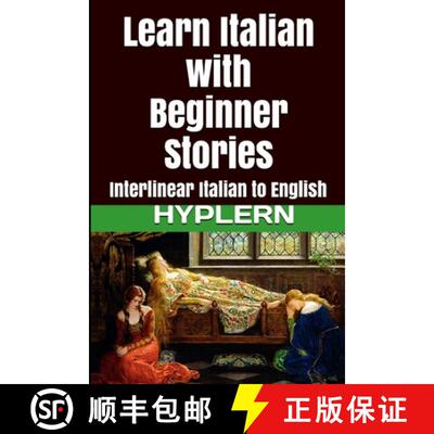 【3-4周达】Learn Italian with Beginner Stories: Interlinear Italian to English [9781987949865]