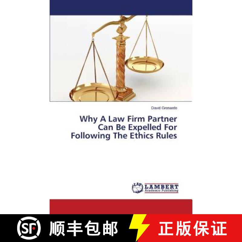 预订 Why A Law Firm Partner Can Be Expelled For Following The Ethics Rules [9783659795091]