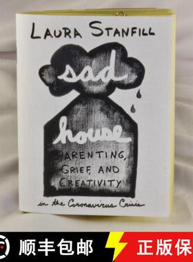 预订 Sad House: Parenting, Grief, and Creativity in the Coronavirus Crisis: Parenting, Grief, and Cre... [9781648410888]