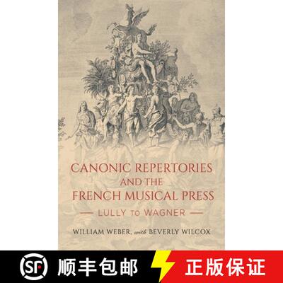【3-4周达】Canonic Repertories and the French Musical Press – Lully to Wagner [9781648250163]