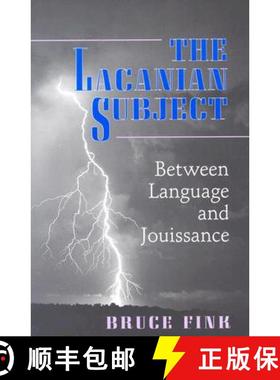【3-4周达】拉加尼亚主题 The Lacanian Subject: Between Language and Jouissance [9780691015897]