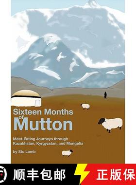 预订 Sixteen Months of Mutton: Meat-Eating Journeys through Kazakhstan, Kyrgyzstan, and Mongolia [9781439238530]