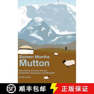 【3-4周达】Sixteen Months of Mutton: Meat-Eating Journeys through Kazakhstan, Kyrgyzstan, and Mongolia [9781439238530]