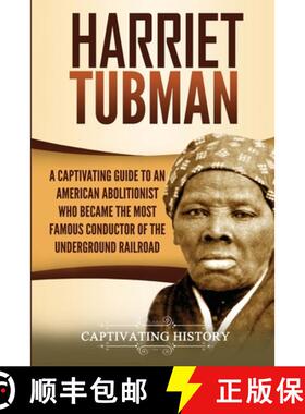 预订 Harriet Tubman: A Captivating Guide to an American Abolitionist Who Became the Most Famous Condu... [9781647487669]