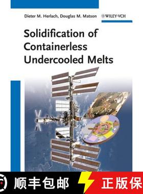 【3-4周达】Solidification Of Containerless Undercooled Melts [Wiley材料科学] [9783527331222]