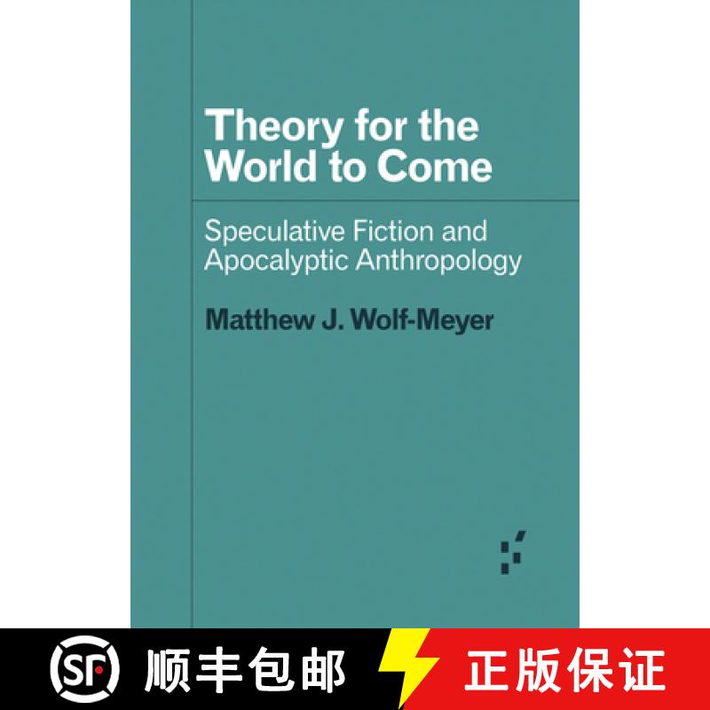 【3-4周达】Theory for the World to Come: Speculative Fiction and Apocalyptic Anthropology [9781517907808]
