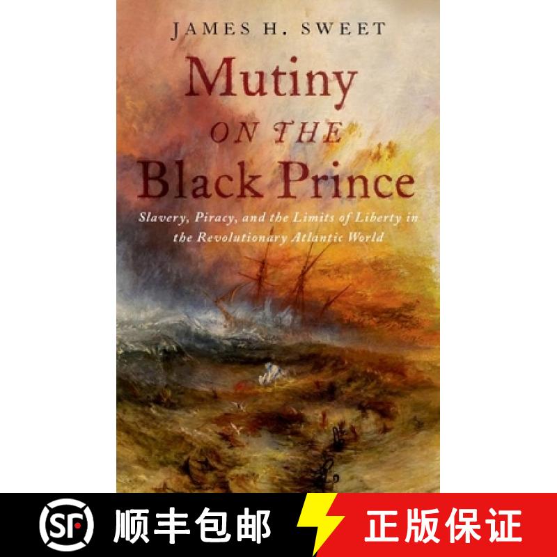 【3-4周达】Mutiny on the Black Prince: Slavery, Piracy, and the Limits of Liberty in the Revolutionar... [9780197692721]