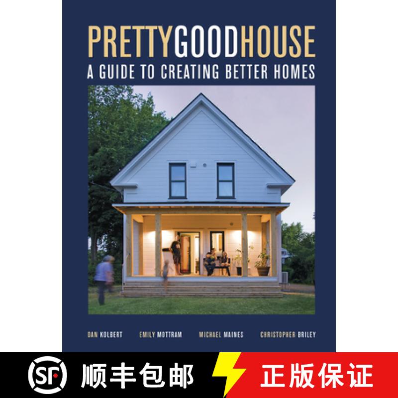 【3-4周达】Pretty Good House: A Common-Sense Approach To Energy-Efficient Building [9781641551656]