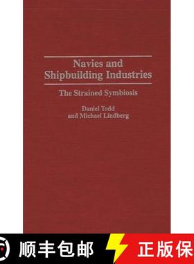 预订 Navies and Shipbuilding Industries: The Strained Symbiosis [9780275953102]