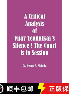 【3-4周达】A Critical Analysis of Vijay Tendulkar's Silence ! The Court is in Session [9781926488141]