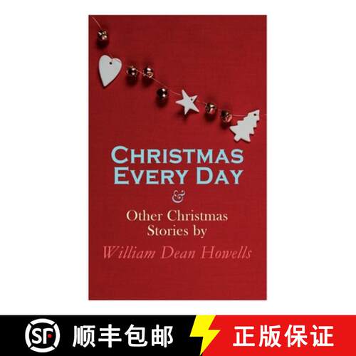 【3-4周达】Christmas Every Day & Other Christmas Stories by William Dean Howells: Christmas Specials ... [9788027343218]